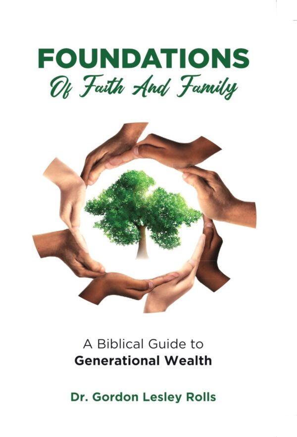 Foundations of Faith and Family -  Dr Gordon Lesley Rolls